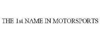 THE 1ST NAME IN MOTORSPORTS