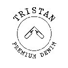 TRISTAN PREMIUM DENIM