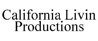 CALIFORNIA LIVIN PRODUCTIONS