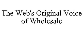 THE WEB'S ORIGINAL VOICE OF WHOLESALE