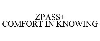 Z PASS+ COMFORT IN KNOWING