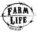 FARM LIFE WATCH EM' GROW