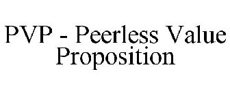 PVP - PEERLESS VALUE PROPOSITION
