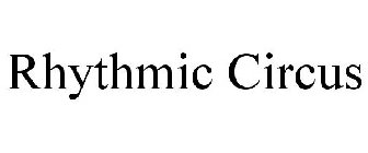 RHYTHMIC CIRCUS