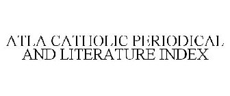 ATLA CATHOLIC PERIODICAL AND LITERATURE INDEX