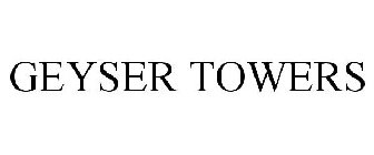 GEYSER TOWERS