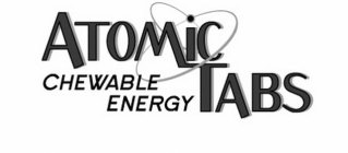 ATOMIC TABS CHEWABLE ENERGY