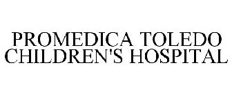 PROMEDICA TOLEDO CHILDREN'S HOSPITAL
