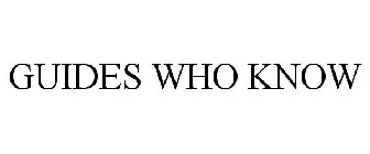 GUIDES WHO KNOW