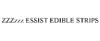 ZZZZZZ ESSIST EDIBLE STRIPS