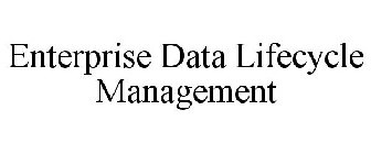 ENTERPRISE DATA LIFECYCLE MANAGEMENT