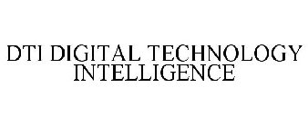 DTI DIGITAL TECHNOLOGY INTELLIGENCE