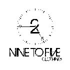 9 2 5 NINE TO FIVE CLOTHING