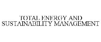 TOTAL ENERGY AND SUSTAINABILITY MANAGEMENT