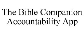 THE BIBLE COMPANION ACCOUNTABILITY APP