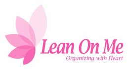 LEAN ON ME ORGANIZING WITH HEART