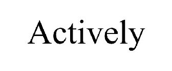 ACTIVELY
