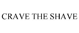 CRAVE THE SHAVE