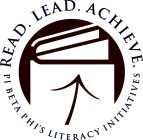 READ > LEAD > ACHIEVE  PI BETA PHI'S LITERACY INITIATIVES