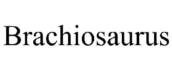 BRACHIOSAURUS