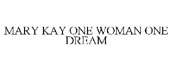 MARY KAY ONE WOMAN ONE DREAM