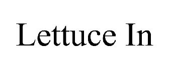 LETTUCE IN