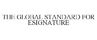 THE GLOBAL STANDARD FOR ESIGNATURE