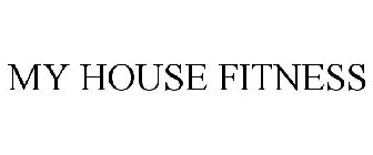 MY HOUSE FITNESS