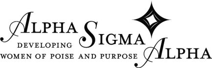 ALPHA SIGMA ALPHA DEVELOPING WOMEN OF POISE AND PURPOSE