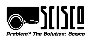 SCISCO PROBLEM? THE SOLUTION: SCISCO