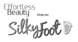 EFFORTLESS BEAUTY BRINGS YOU SILKY FOOT