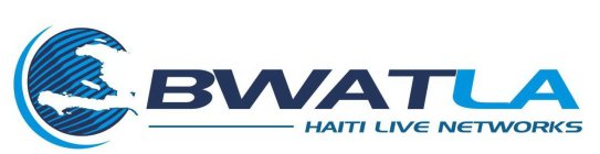 BWATLA HAITI LIVE NETWORKS