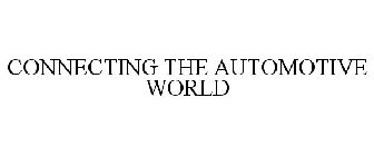 CONNECTING THE AUTOMOTIVE WORLD