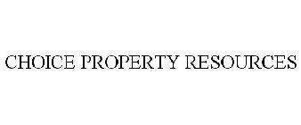 CHOICE PROPERTY RESOURCES