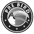 PRE BIRD