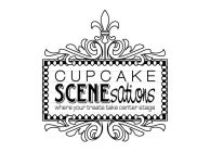 CUPCAKE SCENESATIONS WHERE YOUR TREATS TAKE CENTER STAGE