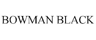 BOWMAN BLACK