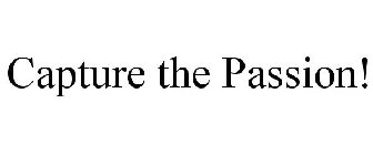 CAPTURE THE PASSION!