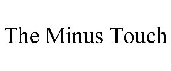 THE MINUS TOUCH