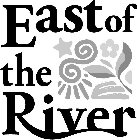 EAST OF THE RIVER