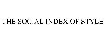THE SOCIAL INDEX OF STYLE