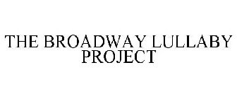 THE BROADWAY LULLABY PROJECT