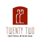 22 TWENTY TWO TRATTORIA AND WINE BAR
