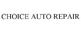 CHOICE AUTO REPAIR