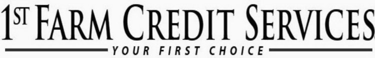 1ST FARM CREDIT SERVICES YOUR FIRST CHOICE