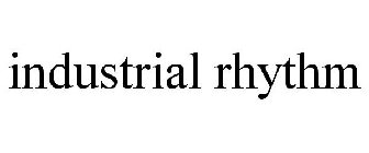 INDUSTRIAL RHYTHM