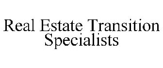 REAL ESTATE TRANSITION SPECIALISTS