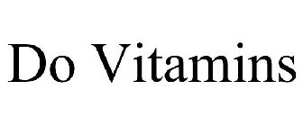 DO VITAMINS