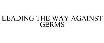 LEADING THE WAY AGAINST GERMS