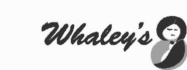 WHALEY'S